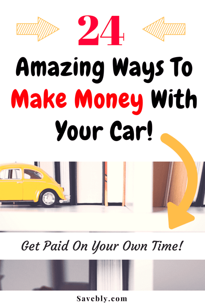 24 Amazing Ways To Make Money With Your Car Or Van