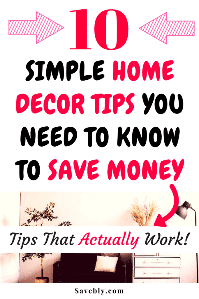 10 Simple Home Decor Tips You Need To Know To Save Money