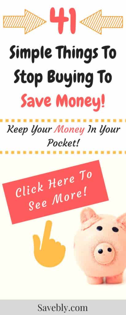 41 Simple Things To Stop Buying To Save Money