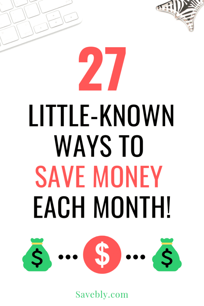 How To Save Money Each Month (27 Little-Known Ways)