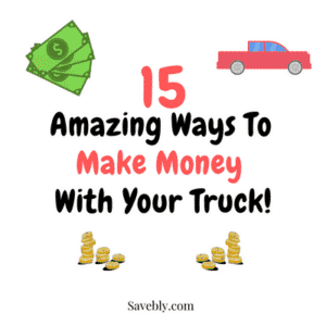 15 Amazing Ways To Make Money With Your Truck In 2019 - 