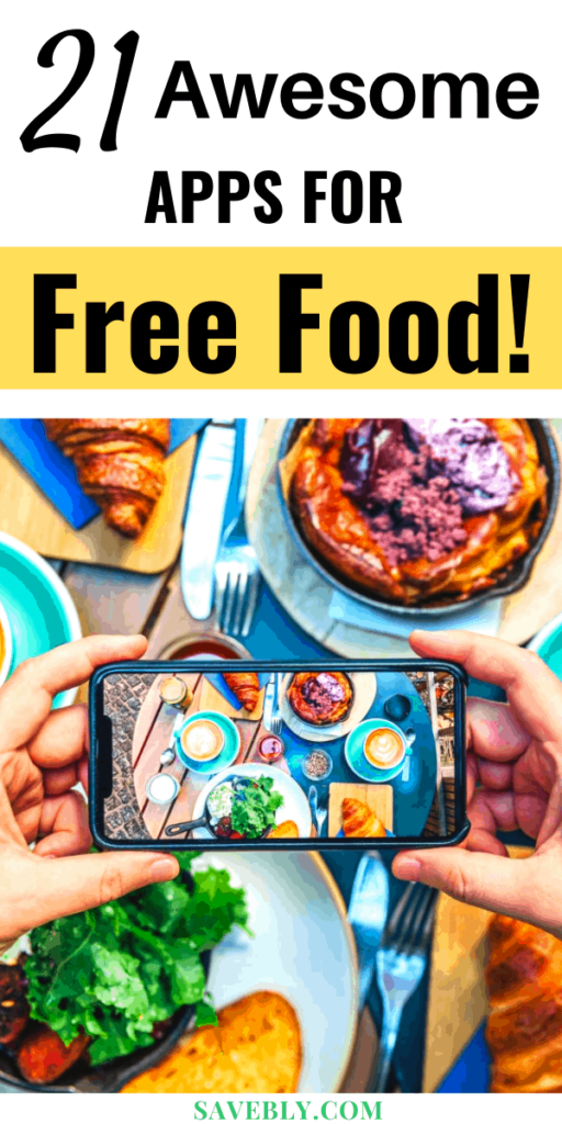 21 Awesome Apps For Free Food! [With Bonuses]