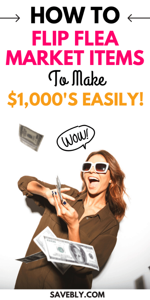 Flea Market Flipping Tips To Make $1,000’s