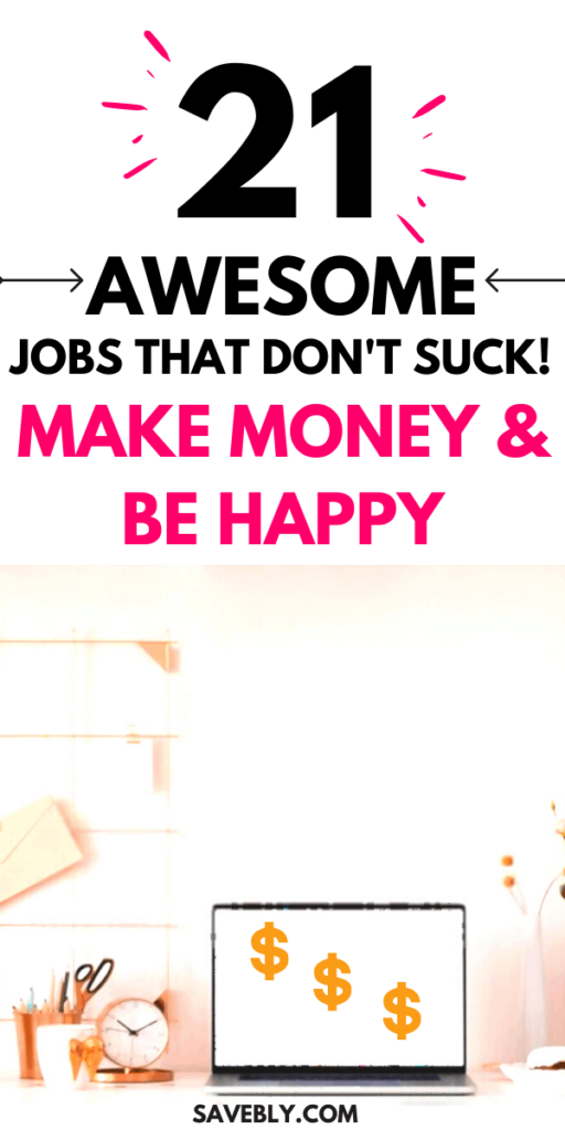 21 Jobs That Don’t Suck – Make Money & Be Happy