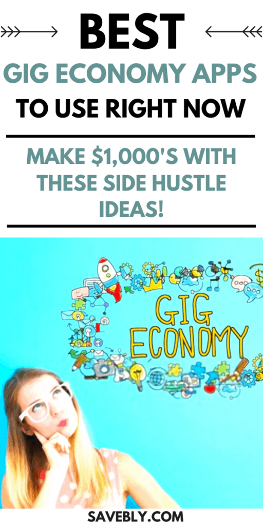 Best Gig Economy Apps To Use Right Now To Make $1,000’s